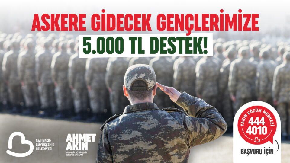 baskan akindan askere gidecek genclere 5 bin tl destek